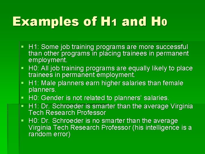 Examples of H 1 and H 0 § H 1: Some job training programs