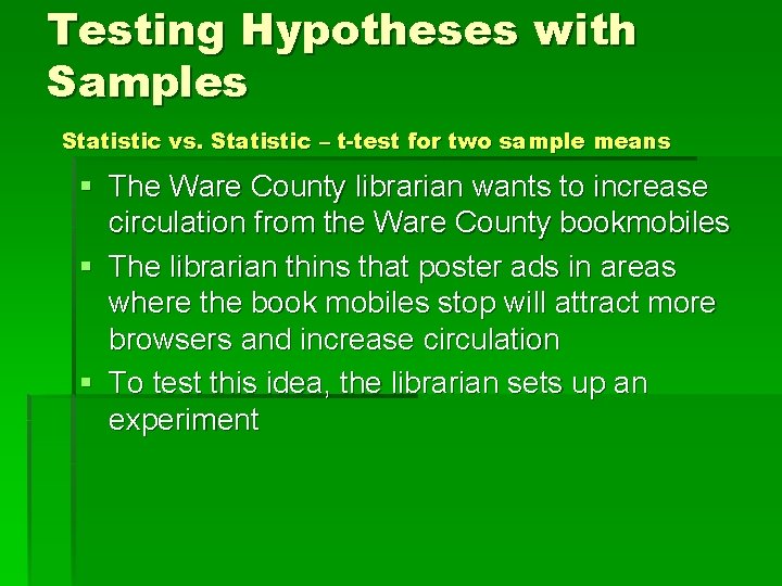 Testing Hypotheses with Samples Statistic vs. Statistic – t-test for two sample means §