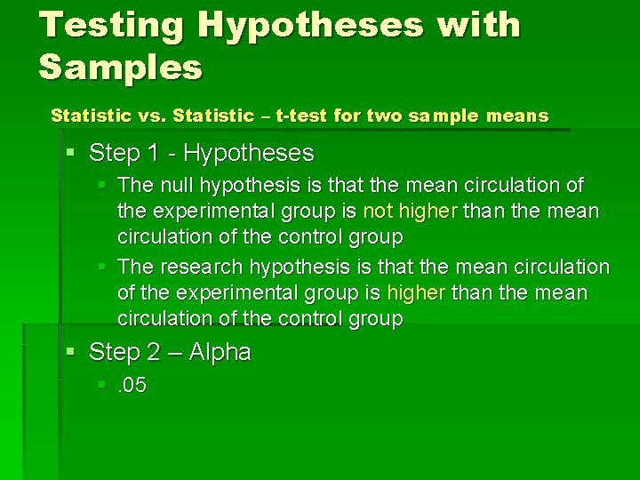 Testing Hypotheses with Samples Statistic vs. Statistic – t-test for two sample means §