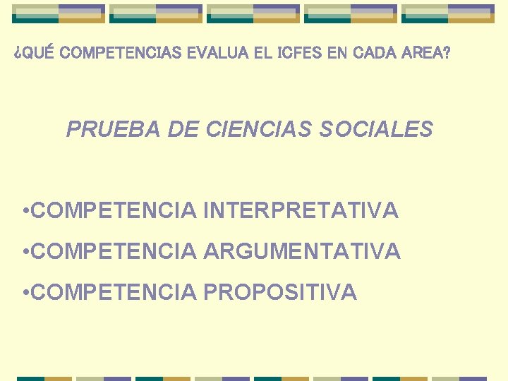 ¿QUÉ COMPETENCIAS EVALUA EL ICFES EN CADA AREA? PRUEBA DE CIENCIAS SOCIALES • COMPETENCIA