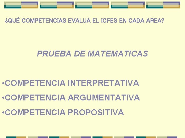 ¿QUÉ COMPETENCIAS EVALUA EL ICFES EN CADA AREA? PRUEBA DE MATEMATICAS • COMPETENCIA INTERPRETATIVA