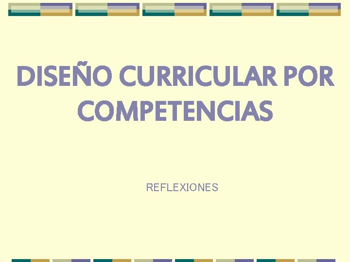 DISEÑO CURRICULAR POR COMPETENCIAS REFLEXIONES 