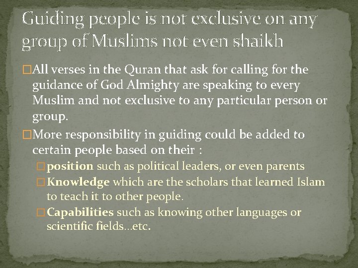 Guiding people is not exclusive on any group of Muslims not even shaikh �All