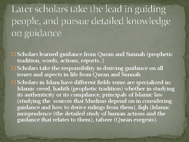 Later scholars take the lead in guiding people, and pursue detailed knowledge on guidance