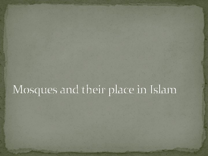 Mosques and their place in Islam 