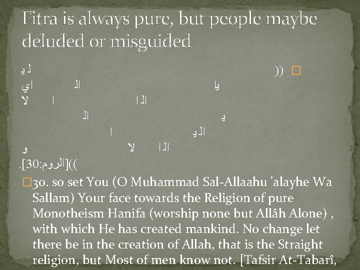 Fitra is always pure, but people maybe deluded or misguided ﻳ ﻟ )) �