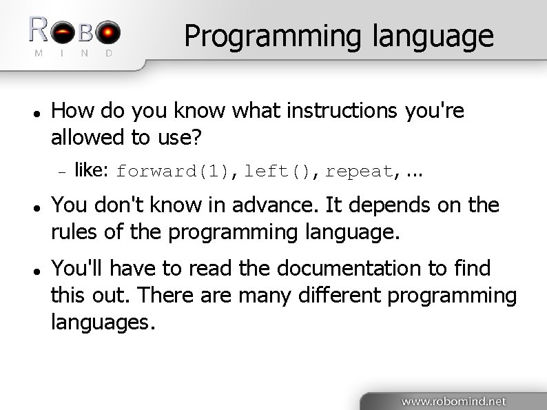 Programming language How do you know what instructions you're allowed to use? like: forward(1),