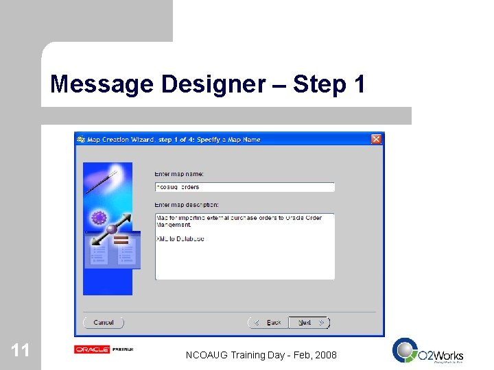 Message Designer – Step 1 11 NCOAUG Training Day - Feb, 2008 