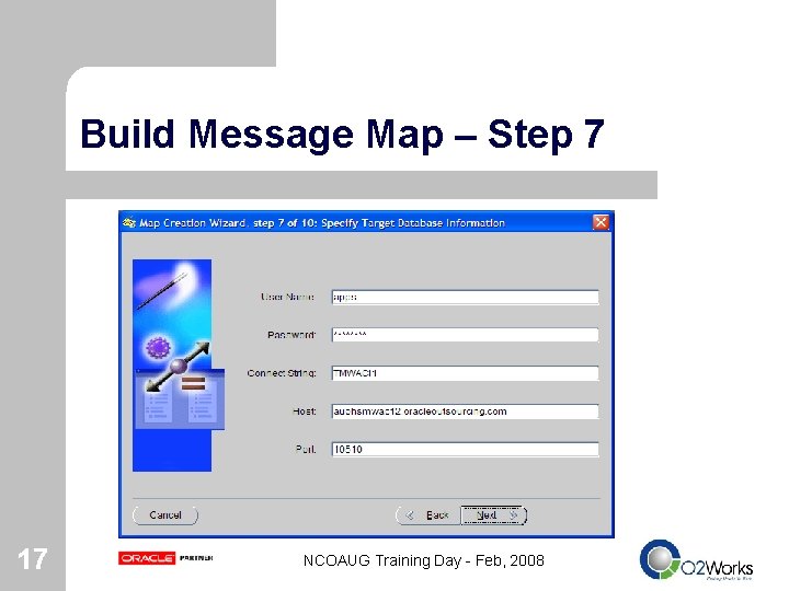 Build Message Map – Step 7 17 NCOAUG Training Day - Feb, 2008 