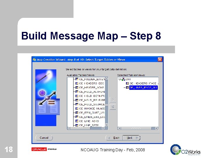 Build Message Map – Step 8 18 NCOAUG Training Day - Feb, 2008 