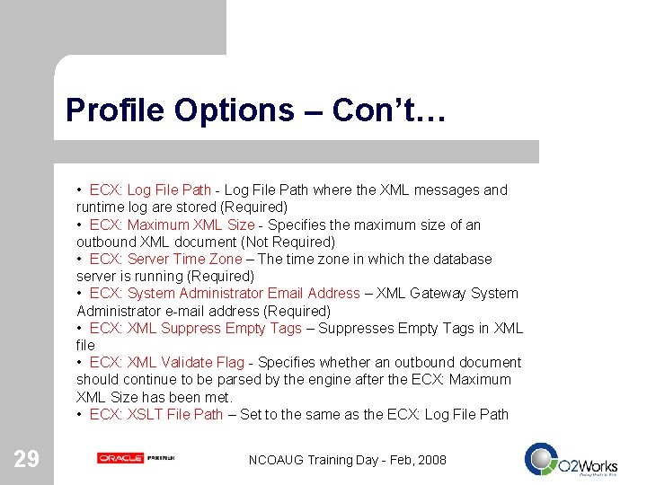 Profile Options – Con’t… • ECX: Log File Path - Log File Path where