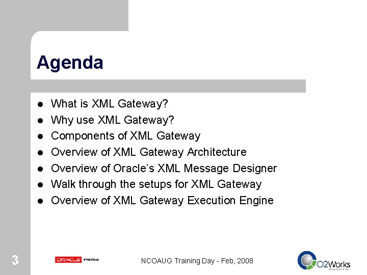 Agenda l l l l 3 What is XML Gateway? Why use XML Gateway?