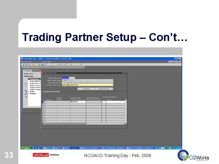 Trading Partner Setup – Con’t… 33 NCOAUG Training Day - Feb, 2008 