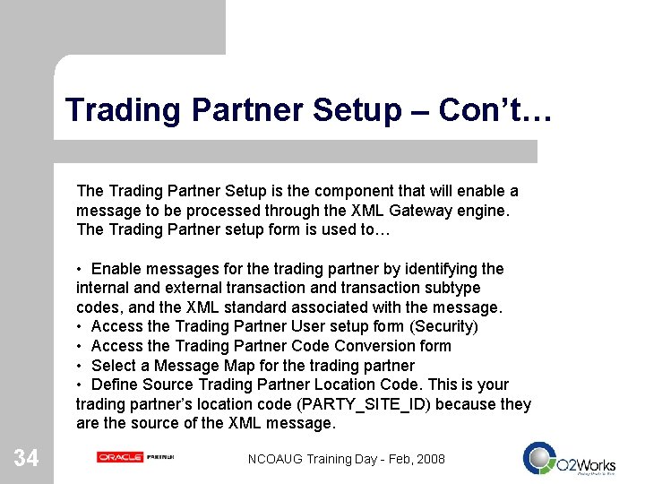 Trading Partner Setup – Con’t… The Trading Partner Setup is the component that will