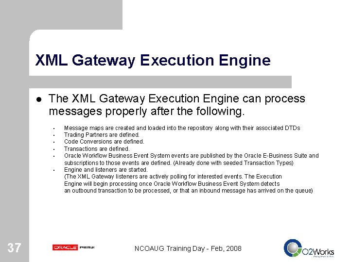 XML Gateway Execution Engine l The XML Gateway Execution Engine can process messages properly