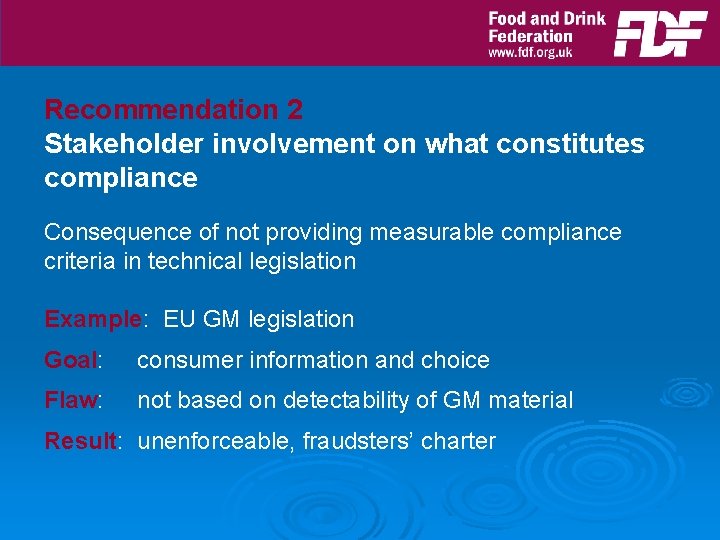 Recommendation 2 Stakeholder involvement on what constitutes compliance Consequence of not providing measurable compliance