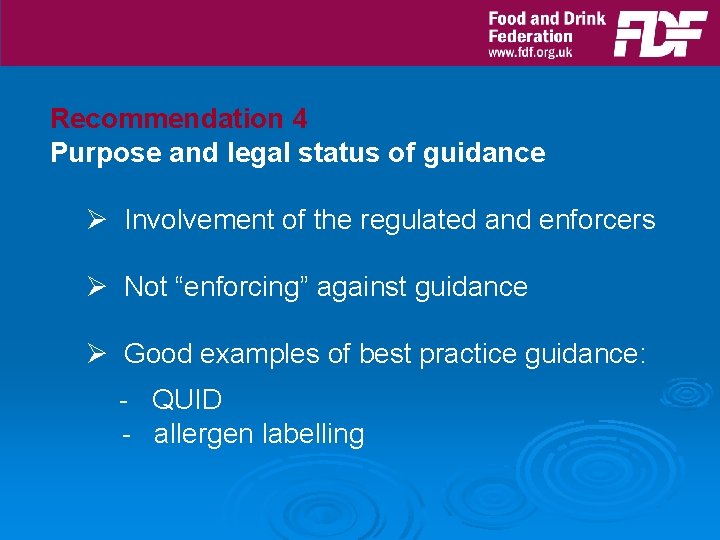 Recommendation 4 Purpose and legal status of guidance Ø Involvement of the regulated and