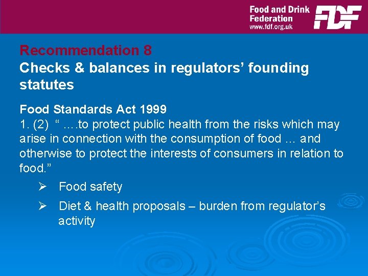 Recommendation 8 Checks & balances in regulators’ founding statutes Food Standards Act 1999 1.
