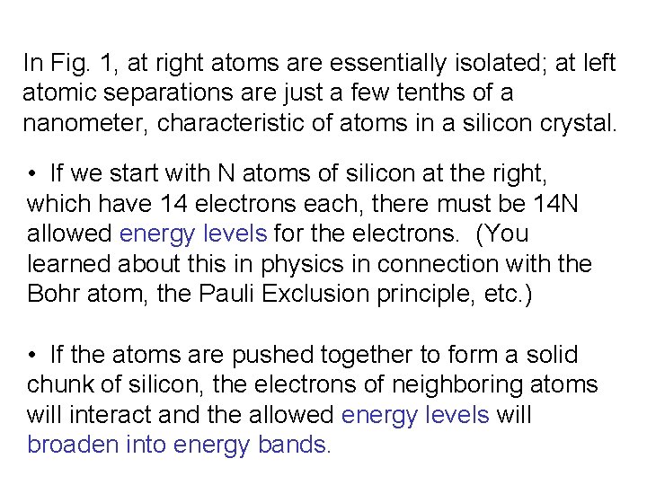 In Fig. 1, at right atoms are essentially isolated; at left atomic separations are