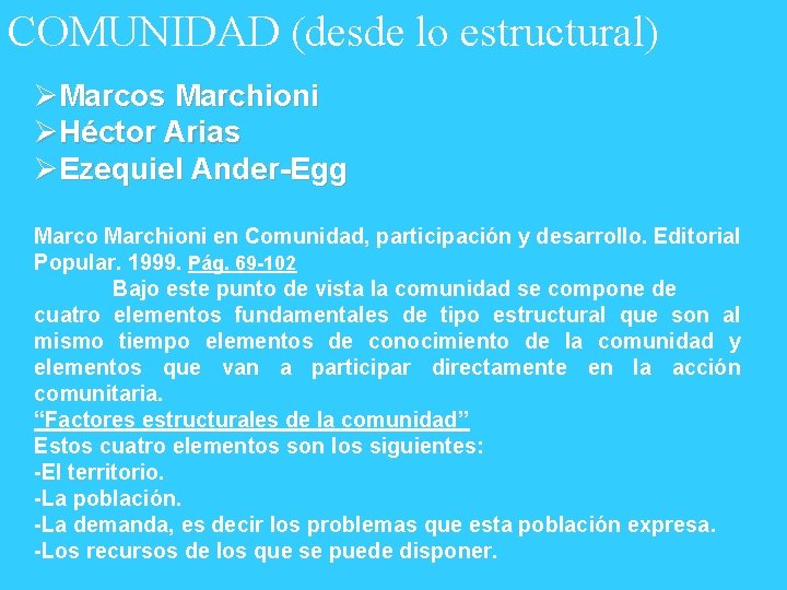 COMUNIDAD (desde lo estructural) ØMarcos Marchioni ØHéctor Arias ØEzequiel Ander-Egg Marco Marchioni en Comunidad,