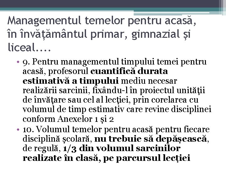 Managementul temelor pentru acasă, în învățământul primar, gimnazial și liceal. . • 9. Pentru Managementul temelor pentru acasă, în învățământul primar, gimnazial și liceal. . • 9. Pentru