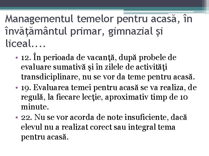 Managementul temelor pentru acasă, în învățământul primar, gimnazial și liceal. . • 12. În Managementul temelor pentru acasă, în învățământul primar, gimnazial și liceal. . • 12. În