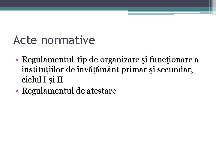 Acte normative • Regulamentul-tip de organizare și funcționare a instituțiilor de învățământ primar și Acte normative • Regulamentul-tip de organizare și funcționare a instituțiilor de învățământ primar și