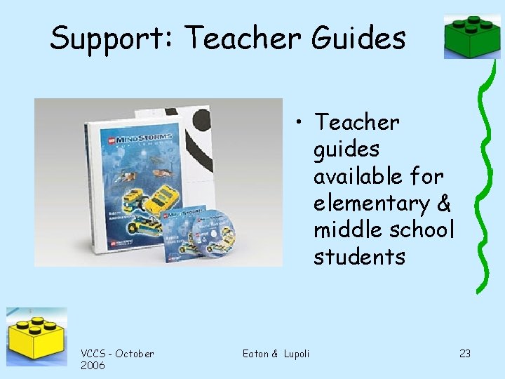 Support: Teacher Guides • Teacher guides available for elementary & middle school students VCCS