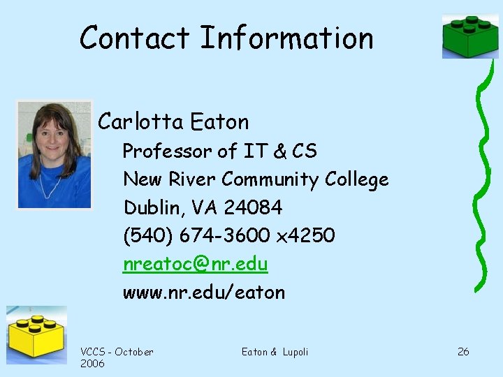 Contact Information Carlotta Eaton Professor of IT & CS New River Community College Dublin,