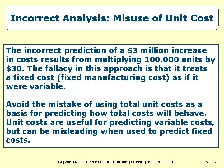 Incorrect Analysis: Misuse of Unit Cost The incorrect prediction of a $3 million increase
