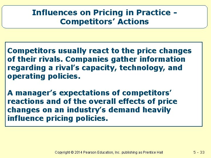 Influences on Pricing in Practice Competitors’ Actions Competitors usually react to the price changes