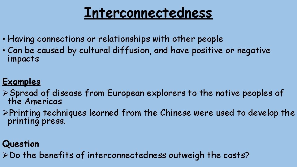 Interconnectedness • Having connections or relationships with other people • Can be caused by
