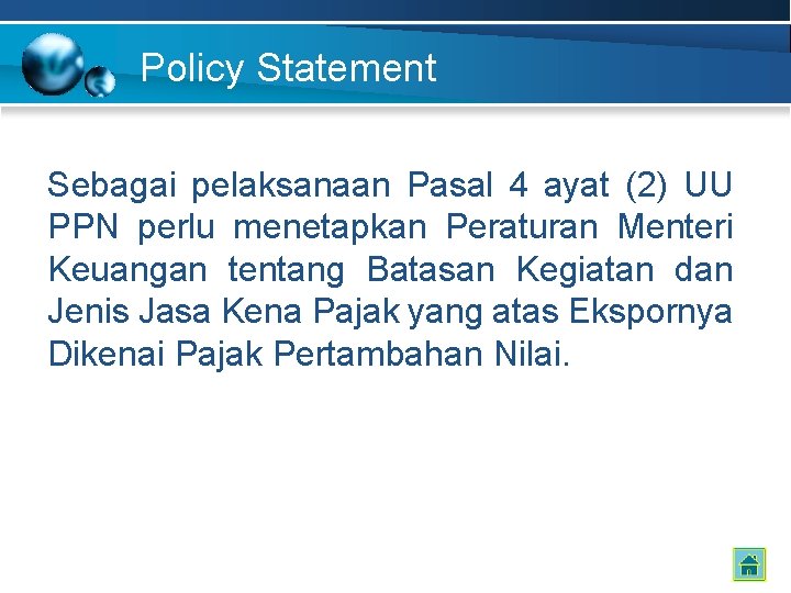 Policy Statement Sebagai pelaksanaan Pasal 4 ayat (2) UU PPN perlu menetapkan Peraturan Menteri