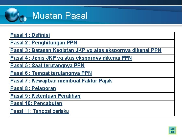 Muatan Pasal 1 : Definisi Pasal 2 : Penghitungan PPN Pasal 3 : Batasan