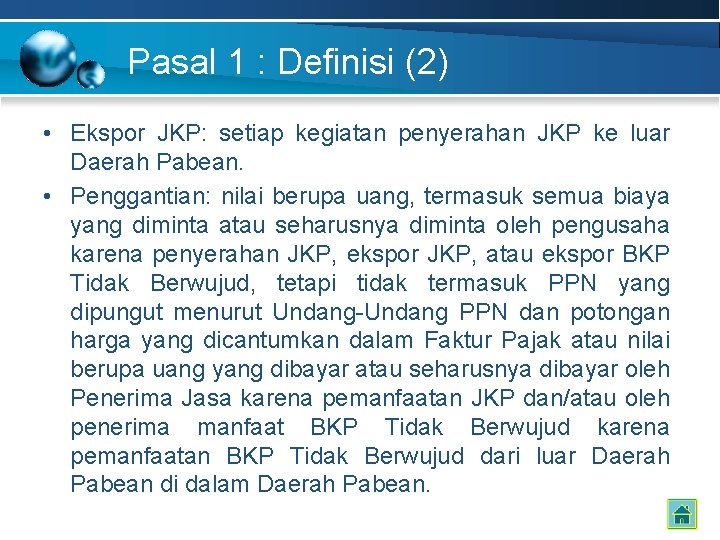 Pasal 1 : Definisi (2) • Ekspor JKP: setiap kegiatan penyerahan JKP ke luar