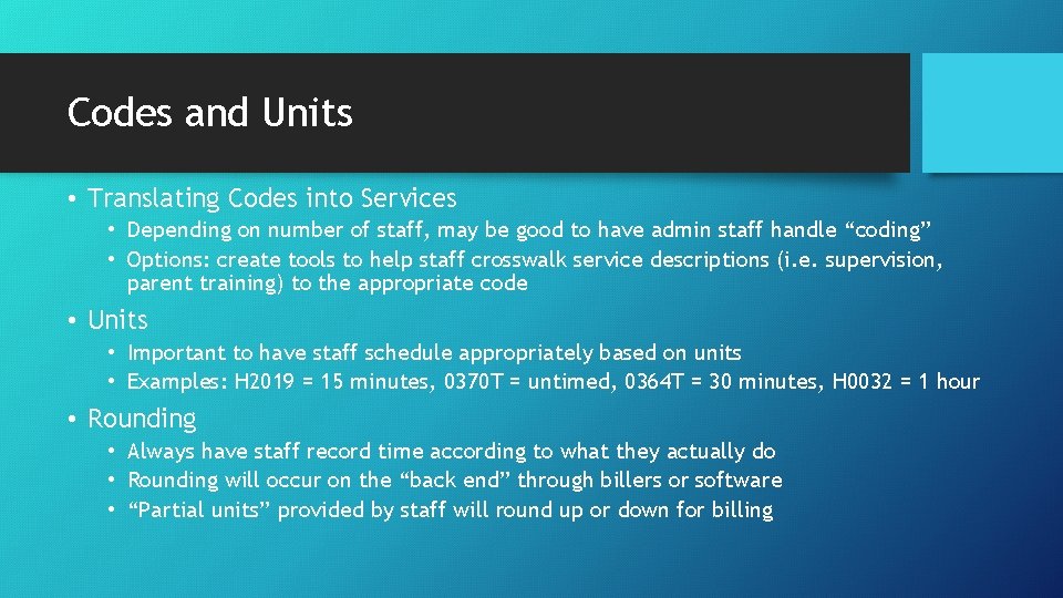 Codes and Units • Translating Codes into Services • Depending on number of staff,