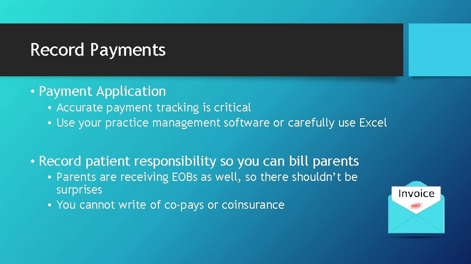 Record Payments • Payment Application • Accurate payment tracking is critical • Use your