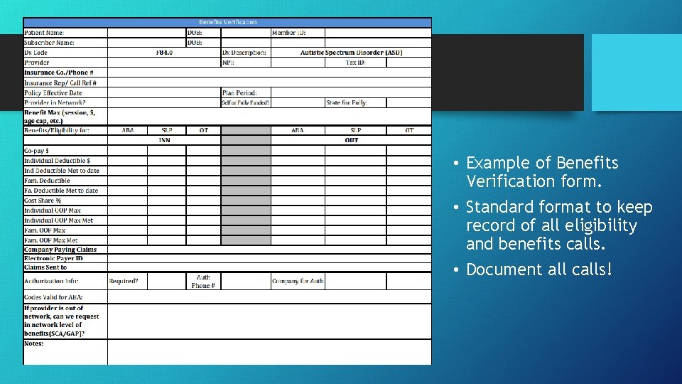  • Example of Benefits Verification form. • Standard format to keep record of