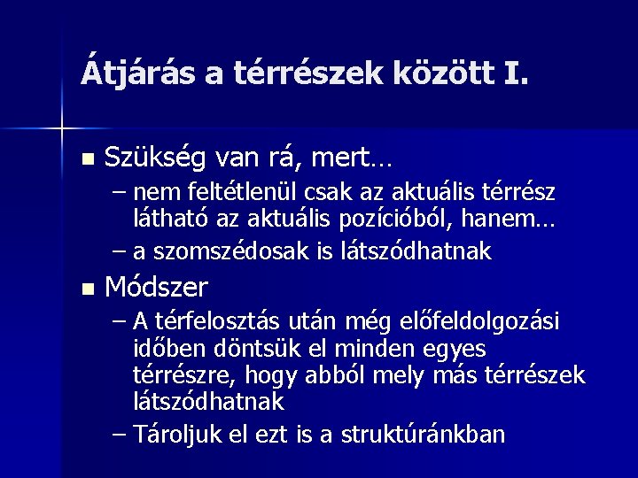 Átjárás a térrészek között I. n Szükség van rá, mert… – nem feltétlenül csak