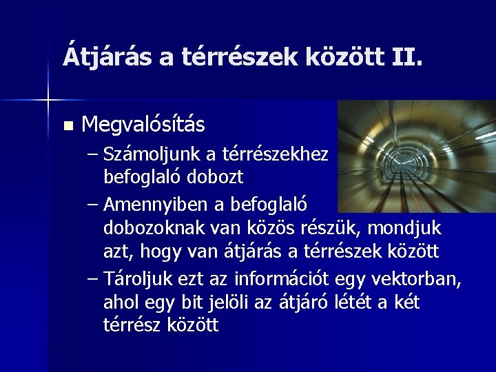 Átjárás a térrészek között II. n Megvalósítás – Számoljunk a térrészekhez befoglaló dobozt –