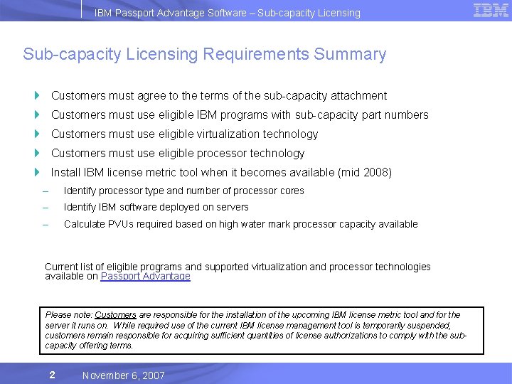 IBM Passport Advantage Software – Sub-capacity Licensing Requirements Summary Customers must agree to the