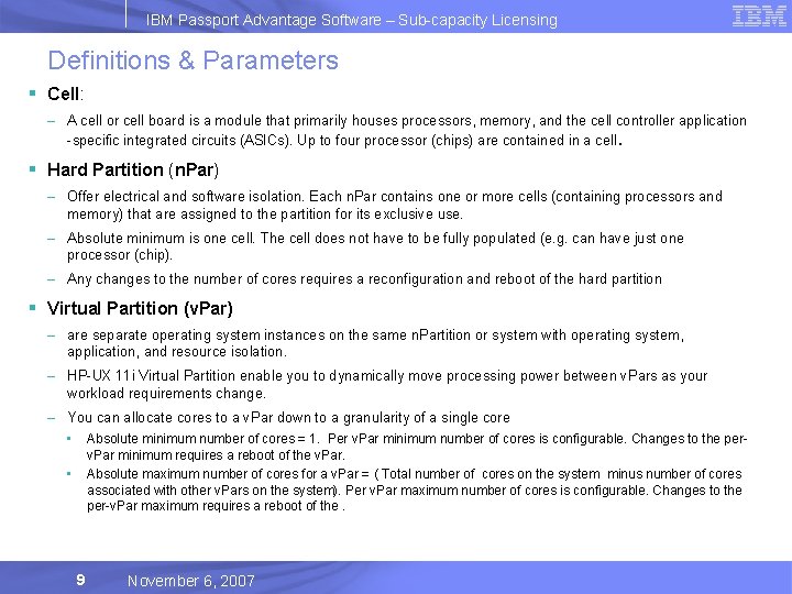 IBM Passport Advantage Software – Sub-capacity Licensing Definitions & Parameters § Cell: – A