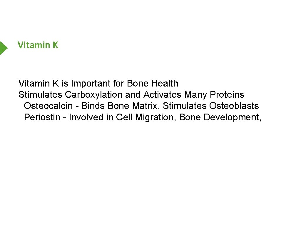 Vitamin K is Important for Bone Health Stimulates Carboxylation and Activates Many Proteins Osteocalcin