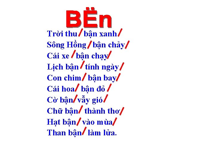 Trời thu bận xanh Sông Hồng bận chảy Cái xe bận chạy Lịch bận