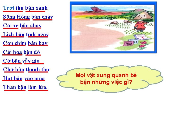 Trời thu bận xanh Sông Hồng bận chảy Cái xe bận chạy Lịch bận