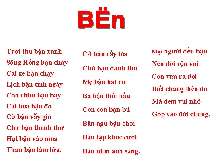 Trời thu bận xanh Sông Hồng bận chảy Cái xe bận chạy Cô bận