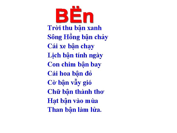 Trời thu bận xanh Sông Hồng bận chảy Cái xe bận chạy Lịch bận