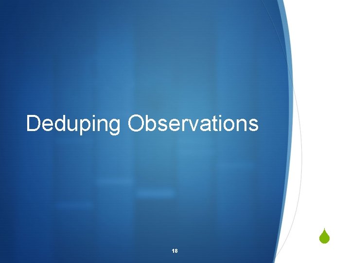 Deduping Observations 18 