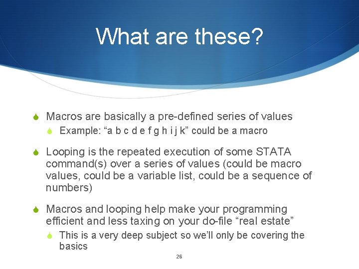 What are these? Macros are basically a pre-defined series of values Example: “a b