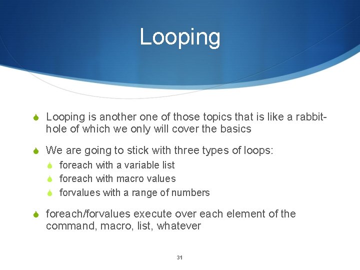 Looping is another one of those topics that is like a rabbit- hole of